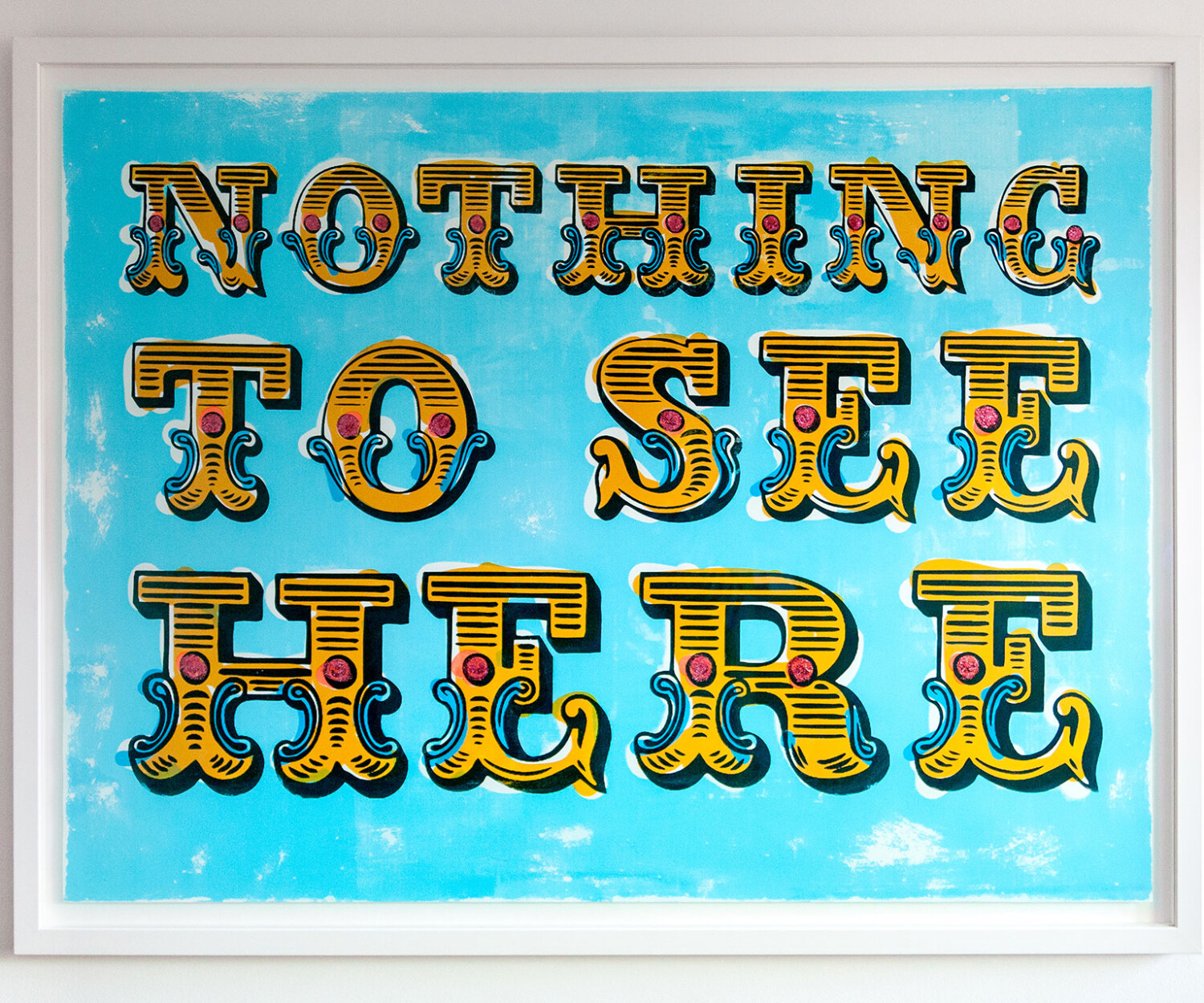 Nothing to See Here Silkscreen Print