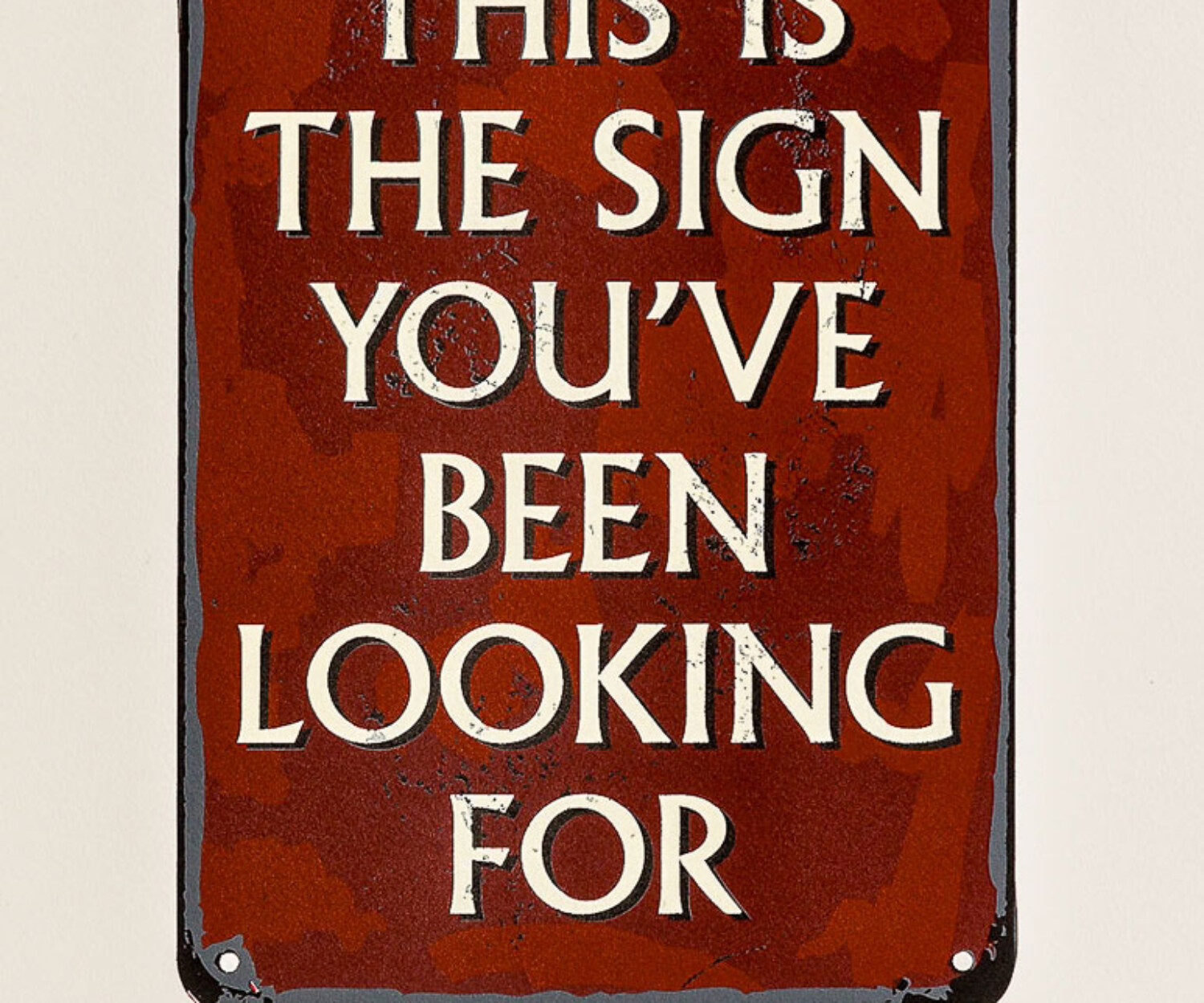 This is the sign you've been looking for silkscreen print