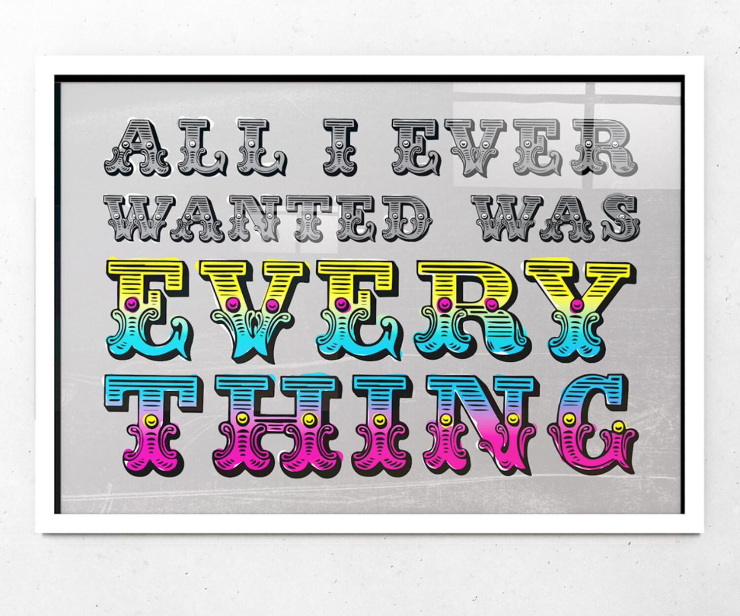 All I Ever wanted Silkscreen Print Visual 2025